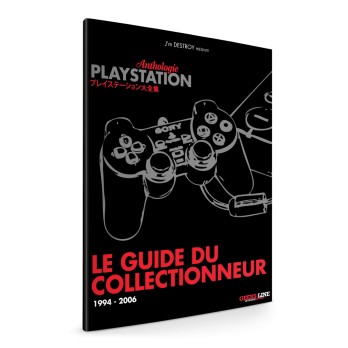 Le Guide du Collectionneur PS - PlayStation Anthologie Le Guide du Collectionneur PS - PlayStation Anthologie